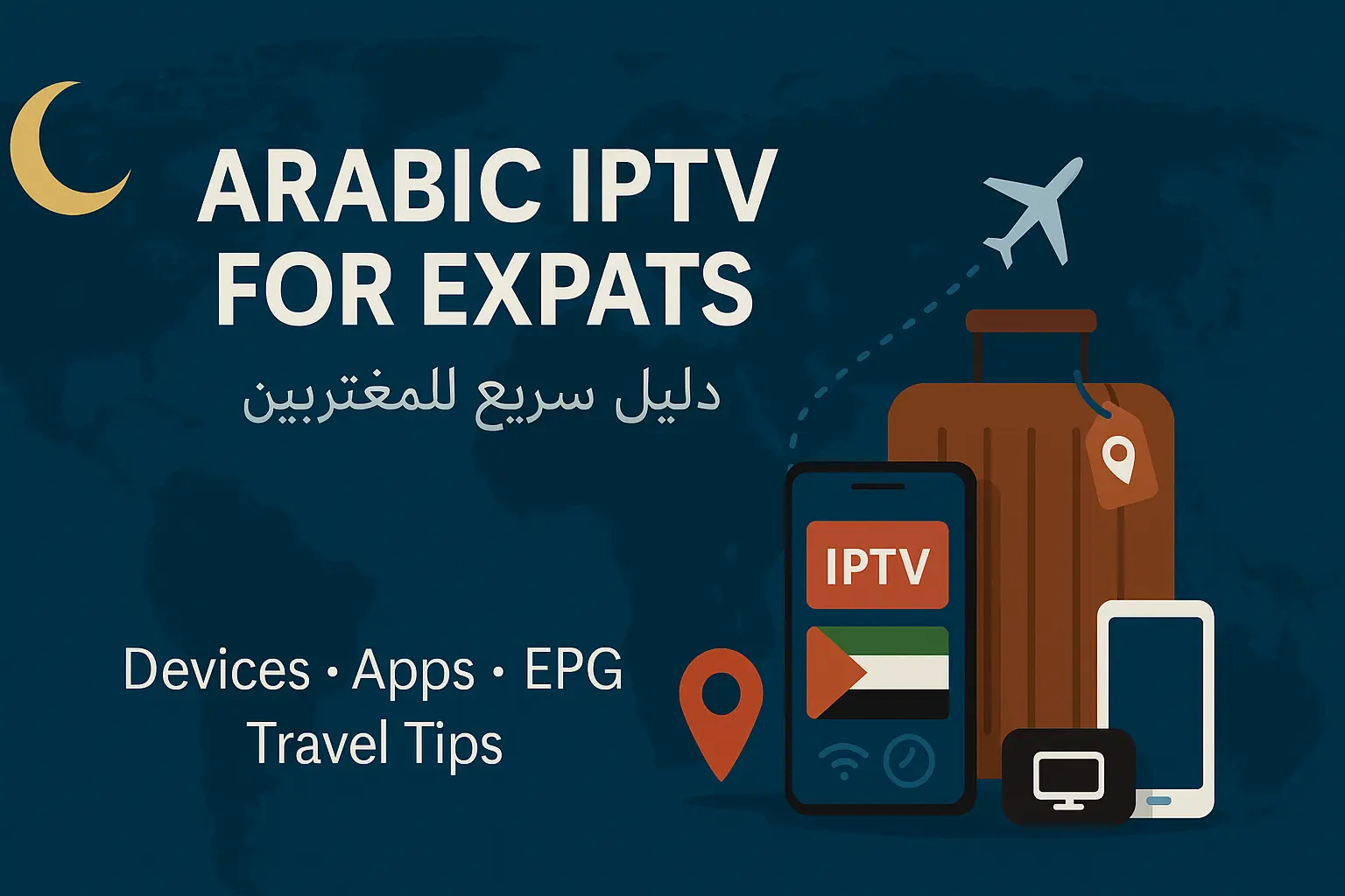 Arabic IPTV Guide for Expats: Watch MENA Channels Anywhere